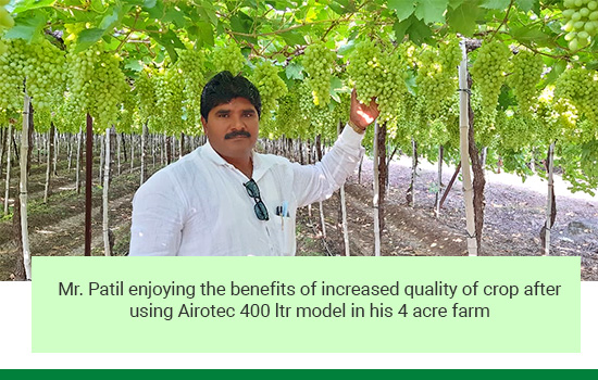 Mr. Patil enjoying the benifits of increased quality of crop after using Airotec 400 litr Mr. Patil enjoying the benifits of increased quality of crop after using Airotec 400 litr