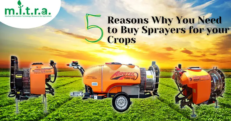 5 Reasons Why You Need to Buy Sprayers for your Crops