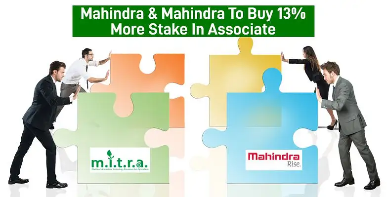 MAHINDRA & MAHINDRA TO BUY 13% MORE STAKE IN ASSOCIATE