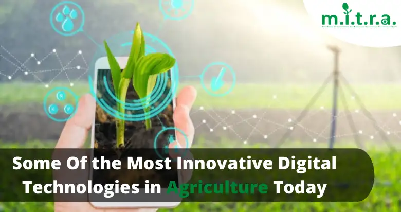 Some Of the Most Innovative Digital Technologies in Agriculture Today